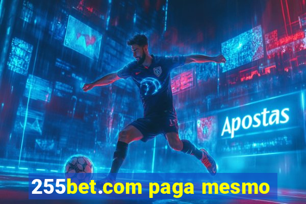 255bet.com paga mesmo